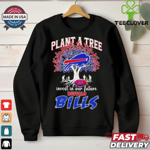 Plant a tree invest in out future Buffalo Bills shirt