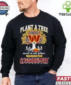 Plant a tree invest in out future Washington Commanders football shirt