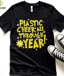 Plastic cheer all through the year Christmas hoodie, sweater, longsleeve, shirt v-neck, t-shirt