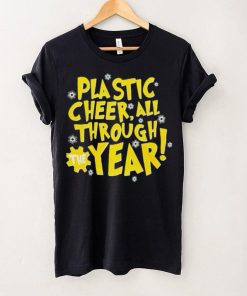 Plastic cheer all through the year Christmas hoodie, sweater, longsleeve, shirt v-neck, t-shirt