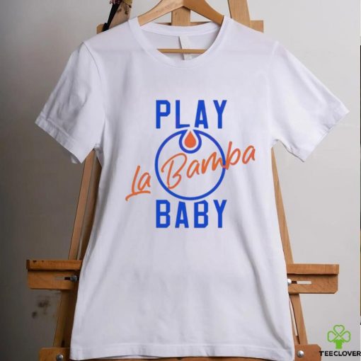 Play La Bamba Baby Edmonton Oilers 2024 Season Shirt