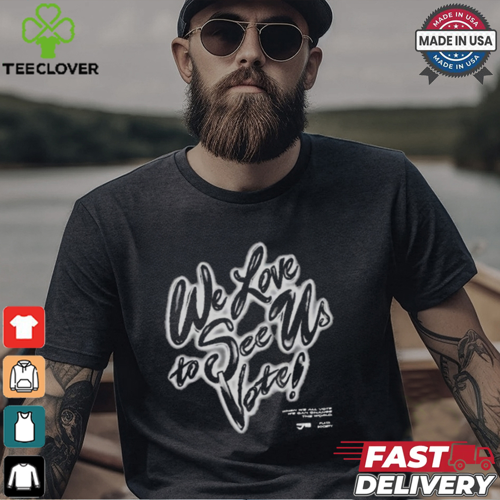 Playa Society x When We All Vote We Love to See Us Vote t shirt Playa Society x When We All Vote We Love to See Us Vote t shirt