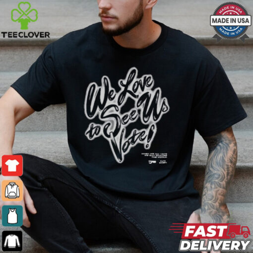 Playa Society x When We All Vote We Love to See Us Vote t shirt