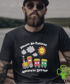 Please Be Patient Autistic Driver Shirt