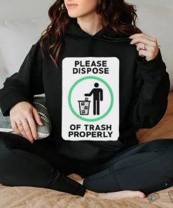 Please Dispose Of Trash Properly Shirts 3 Please Dispose Of Trash Properly Shirts