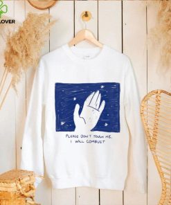 Please Don’t Touch Me I Will Combust Shirt 3 Please Don’t Touch Me I Will Combust Shirt