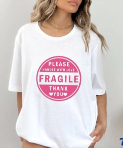 Please Handle With Love Fragile Thank You Shirt 1 Please Handle With Love Fragile Thank You Shirt