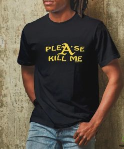 Plea'se Kill Me Shirt