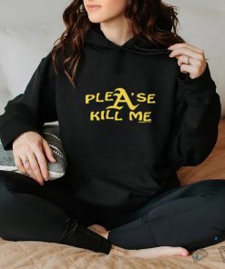 Plea'se Kill Me Shirt