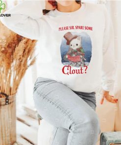 Please Sir Spare Some Clout Funny Shirt