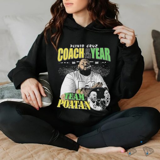 Plinio Cruz Coach Of The Year Team Poatan Shirt