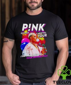 P!nk Summer Carnival Tour I’ll Always Be Your Biggest Fan Shirt