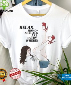 Relax Homo Sexuals Are Every Where Shirt 3 Relax Homo Sexuals Are Every Where Shirt