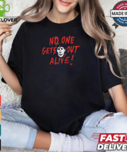 Podmeetsworldshow No One Gets Out Alive t shirt