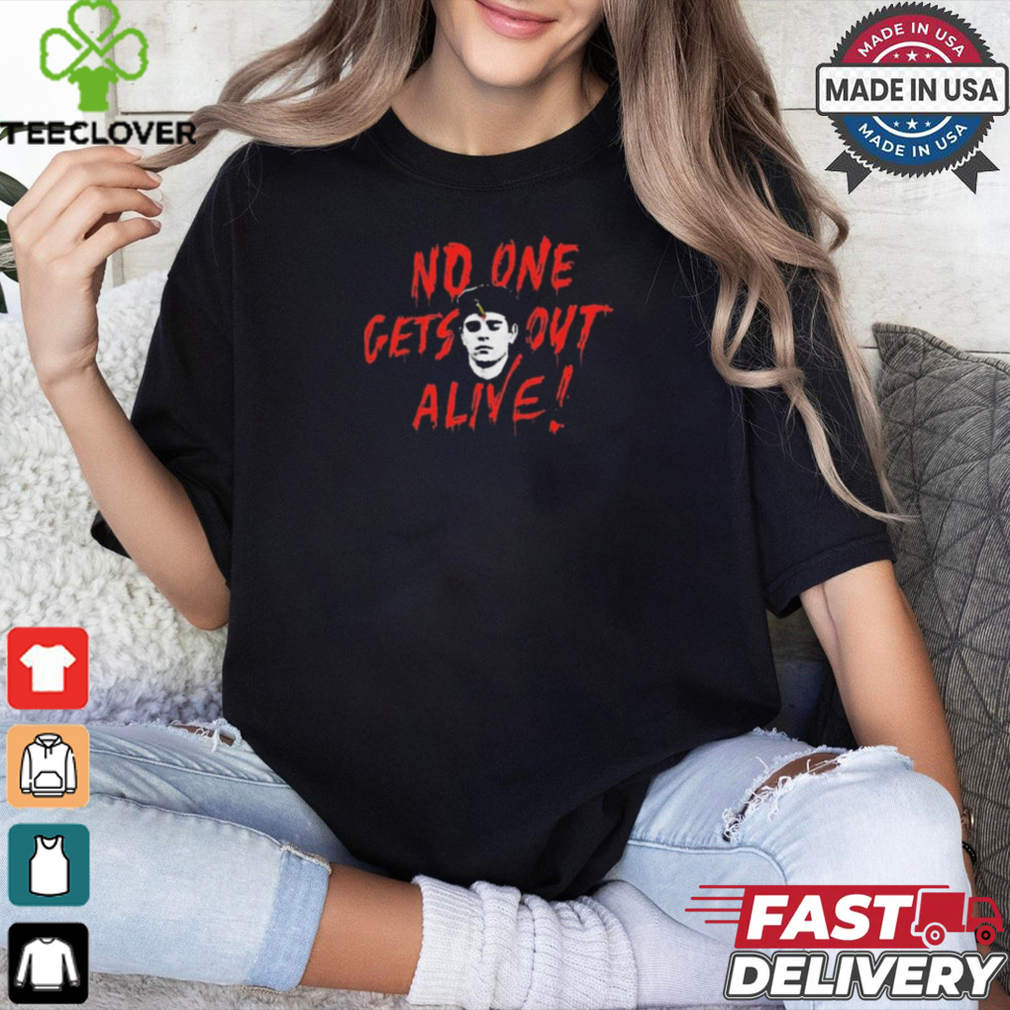 Podmeetsworldshow No One Gets Out Alive t shirt Podmeetsworldshow No One Gets Out Alive t shirt