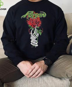 Poison Every Rose Has Its Thorn T Shirt