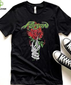 Poison Every Rose Has Its Thorn T Shirt