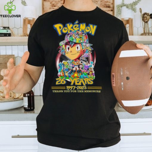 Pokemon 26 Years 1997 – 2023 Thank You For The Memories T Shirt – Limited Edition