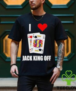 Pokerflow I Love Jack King Off Shirt