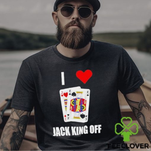 Pokerflow I Love Jack King Off Shirt