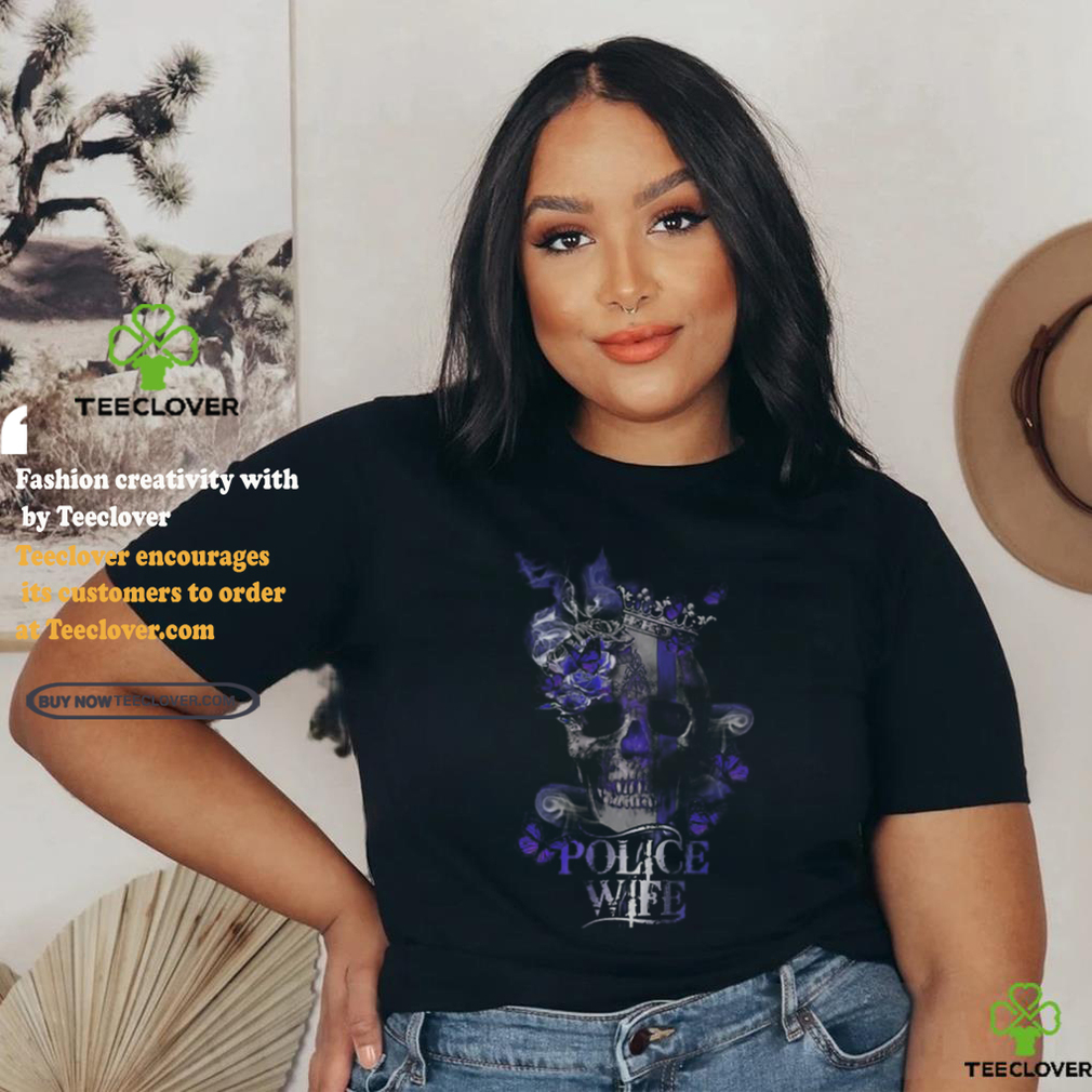 Police Skull Police Wife shirt Police Skull Police Wife shirt