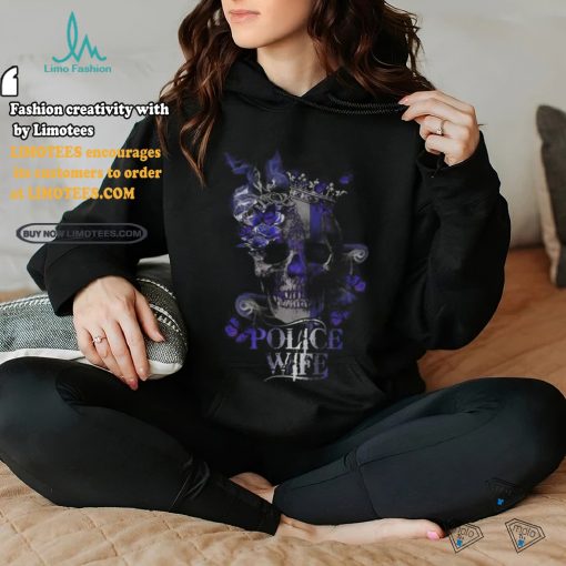 Police Skull Police Wife shirt