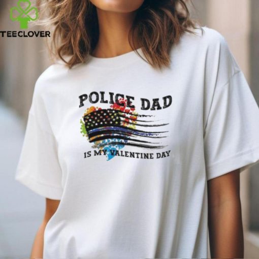 Police dad is my valentine day Love Tee Us Flag Hearts hoodie, sweater, longsleeve, shirt v-neck, t-shirt