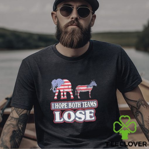 Political I hope both teams lose shirt