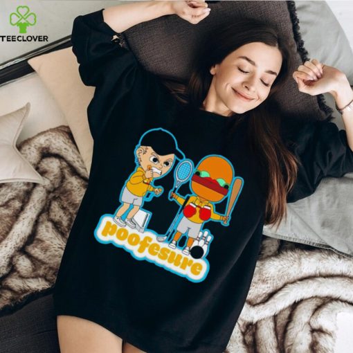 Poofesure Poofesure shirt, hoodie, sweater and tank top