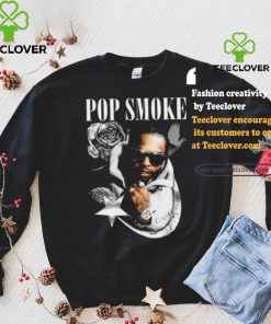 Pop Smoke Shirt Rapper Graphic hoodie, sweater, longsleeve, shirt v-neck, t-shirt