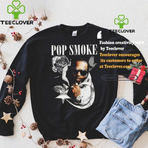 Pop Smoke Shirt Rapper Graphic hoodie, sweater, longsleeve, shirt v-neck, t-shirt