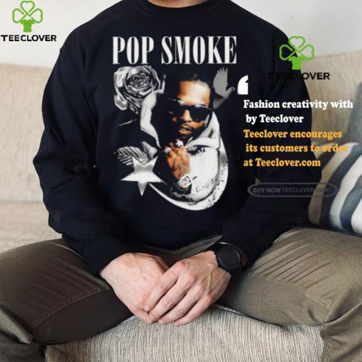 Pop Smoke Shirt Rapper Graphic hoodie, sweater, longsleeve, shirt v-neck, t-shirt