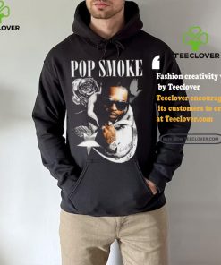 Pop Smoke Shirt Rapper Graphic hoodie, sweater, longsleeve, shirt v-neck, t-shirt