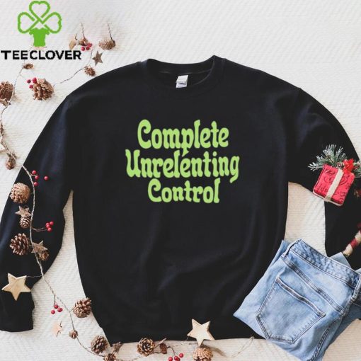 Pop crave complete unrelenting control hoodie, sweater, longsleeve, shirt v-neck, t-shirt