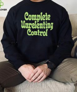 Pop crave complete unrelenting control hoodie, sweater, longsleeve, shirt v-neck, t-shirt