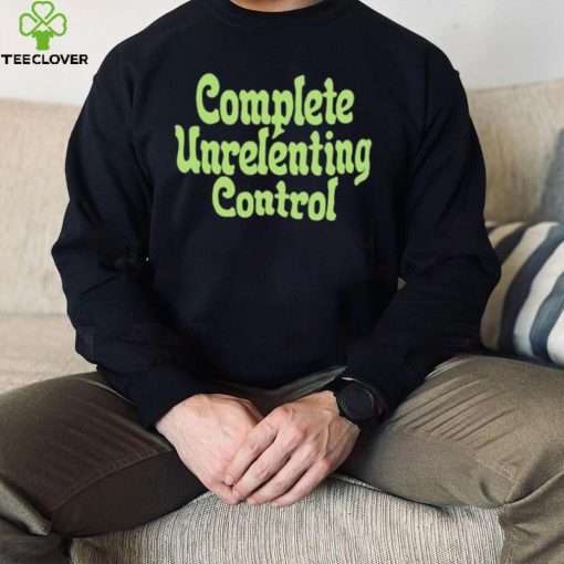 Pop crave complete unrelenting control hoodie, sweater, longsleeve, shirt v-neck, t-shirt