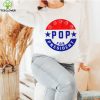 Pop for President Shirt