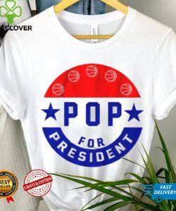 Pop for President Shirt