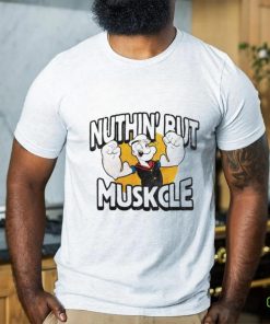 Popeye nuthin’ but muskcle shirt