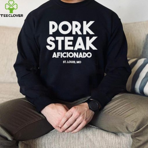 Pork steak Aficionado St Louis hoodie, sweater, longsleeve, shirt v-neck, t-shirt