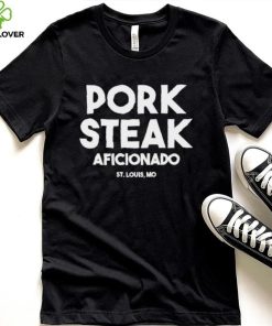 Pork steak Aficionado St Louis shirt