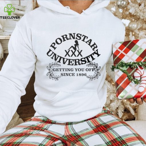 Pornstar university getting you off since 1896 hoodie, sweater, longsleeve, shirt v-neck, t-shirt