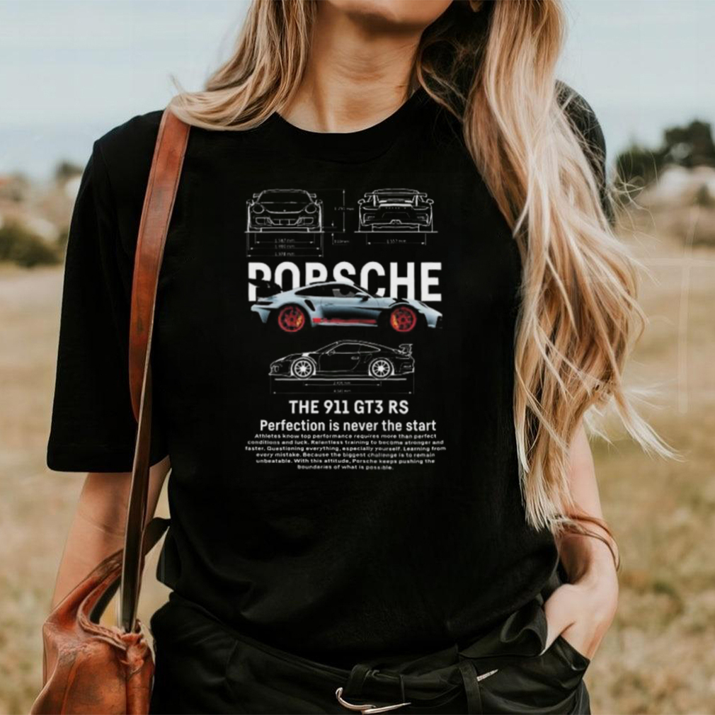 Porsche 911 GT3 Perfection is never the Start T Shirt Porsche 911 GT3 Perfection is never the Start T Shirt