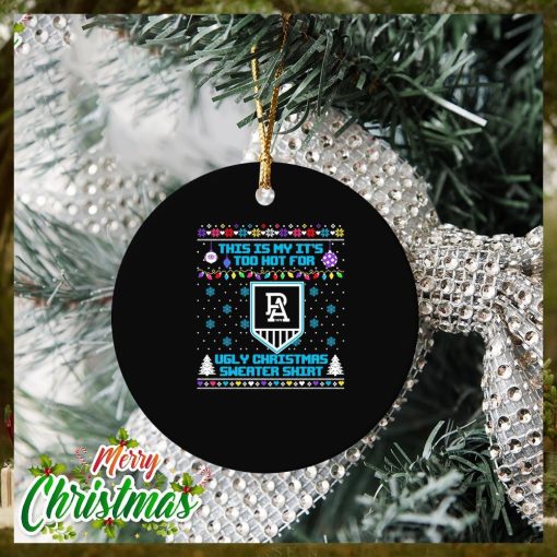 Port Adelaide This is my it’s too hot for Christmas Ornament