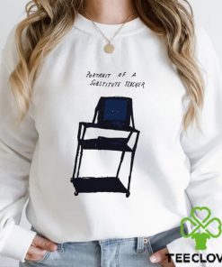 Portrait of a substitute teacher art hoodie, sweater, longsleeve, shirt v-neck, t-shirt