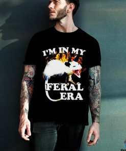 Possum I’m in my Feral Era fire shirt