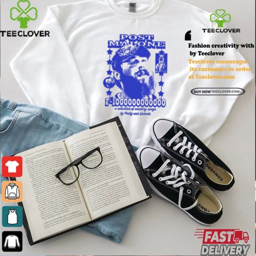 Post Malone F 1000000000000 A Selection Of Country Songs By Posty And Friends Shirt