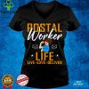 Postal Worker Life Live Love Deliver Shirt Post Mailman Shirt