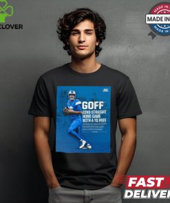 Poster Detroit Lions Jared Goff 22nd straight Home Game with a TD Pass It Takes More Signature t shirt