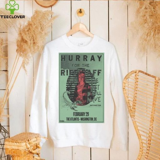 Poster Hurray for the Riff Raff 2 29 2024 Event The Atlantis in Washington DC t hoodie, sweater, longsleeve, shirt v-neck, t-shirt